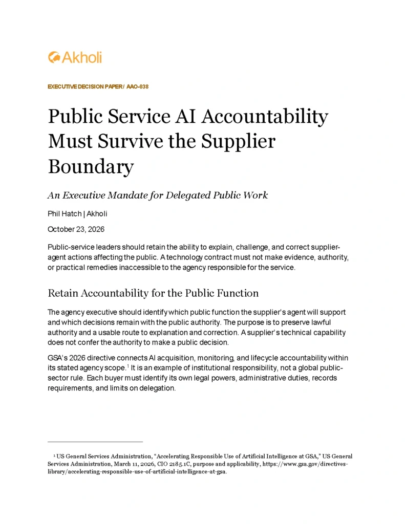 Title page: Public Service AI Accountability Must Survive the Supplier Boundary — An Executive Mandate for Delegated Public Work. Phil Hatch, Akholi, October 23, 2026.