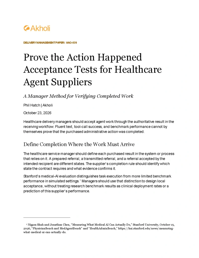Title page: Prove the Action Happened Acceptance Tests for Healthcare Agent Suppliers — A Manager Method for Verifying Completed Work. Phil Hatch, Akholi, October 23, 2026.