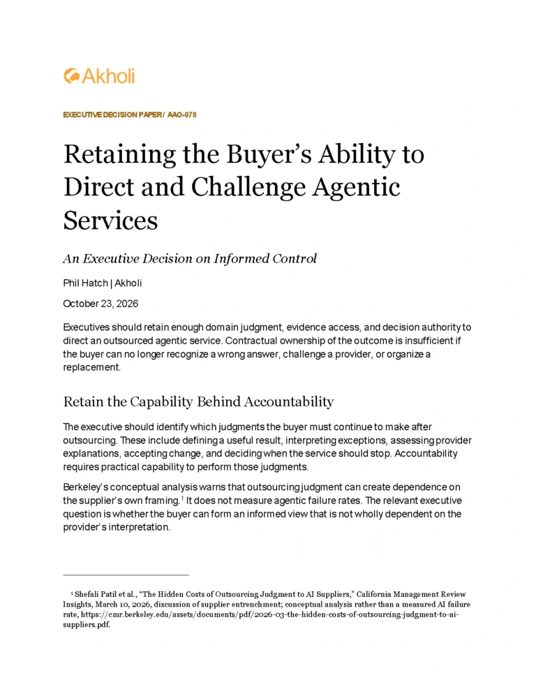 Title page: Retaining the Buyer’s Ability to Direct and Challenge Agentic Services — An Executive Decision on Informed Control. Phil Hatch, Akholi, October 23, 2026.