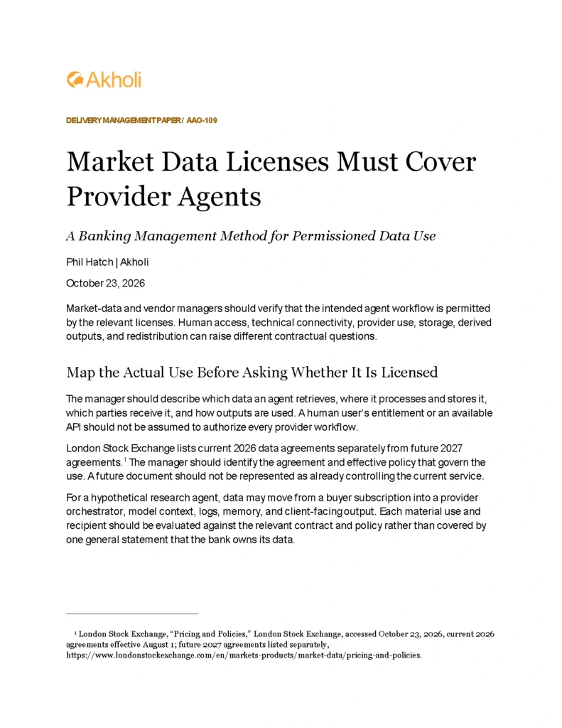 Title page: Market Data Licenses Must Cover Provider Agents — A Banking Management Method for Permissioned Data Use. Phil Hatch, Akholi, October 23, 2026.